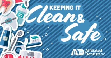Keeping it clean & safe - Affiliated Dentists S.C.