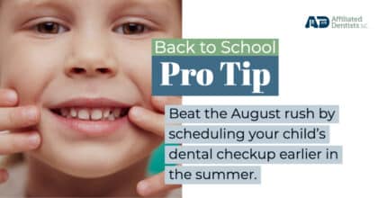Back to school Pro Tip: Beat the august rush by scheduling your child's dental checkup earlier in the summer.