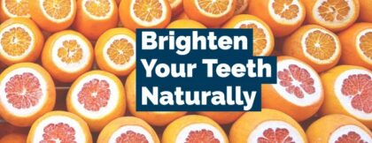 Brighten your teeth naturally